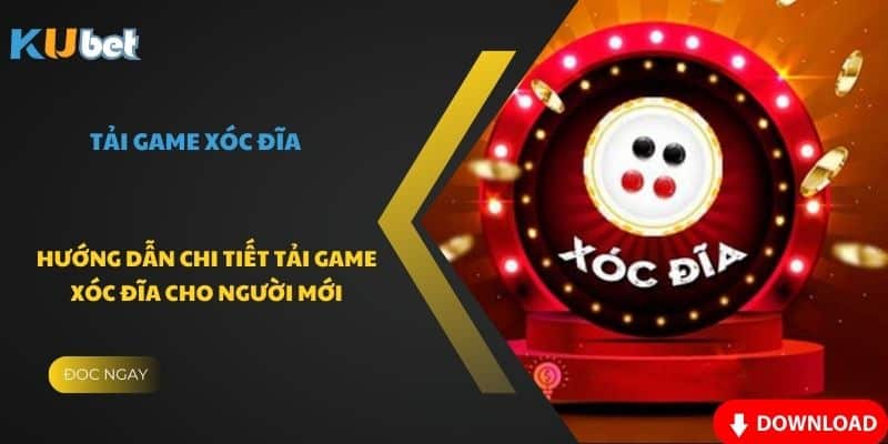 Hướng dẫn chi tiết tải game xóc đĩa cho người mới