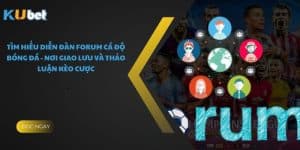 Tìm Hiểu Diễn Đàn forum Cá Độ Bóng Đá - Nơi Giao Lưu Và Thảo Luận Kèo Cược