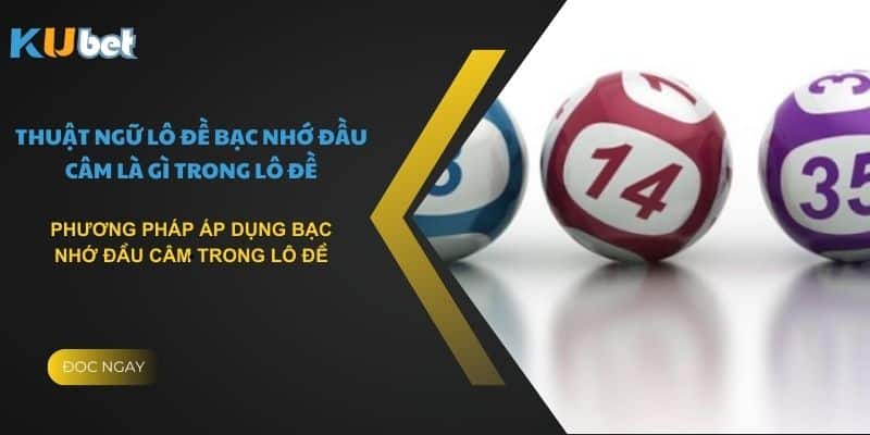 Phương pháp áp dụng bạc nhớ đầu câm trong lô đề