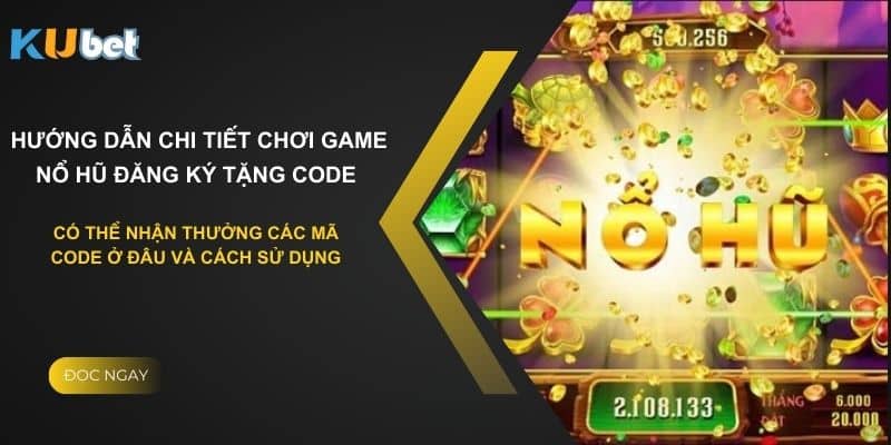 Hướng dẫn nhận mã code cho tân thủ