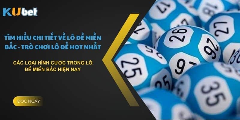 Các loại hình cược trong lô đề miền bắc hiện nay