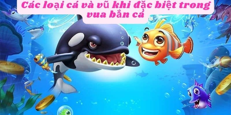 Các loại cá và vũ khí đặc biệt của game