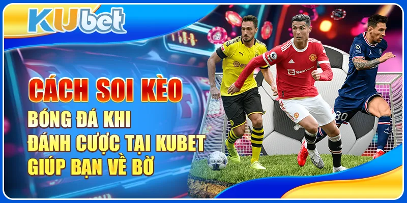 Cách soi kèo bóng đá