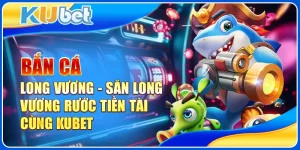 bắn cá long vương