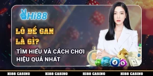 Lô Đề Gan Là Gì? Tìm Hiểu Và Cách Chơi Hiệu Quả Nhất