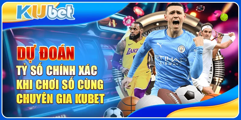 Dự đoán tỷ số chính xác