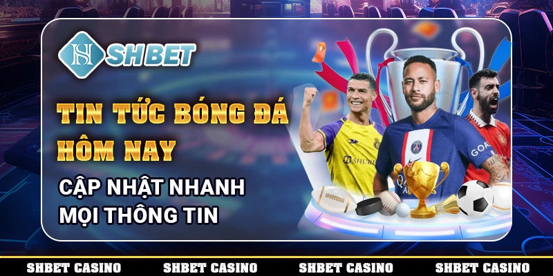 Tin tức bóng đá hôm nay