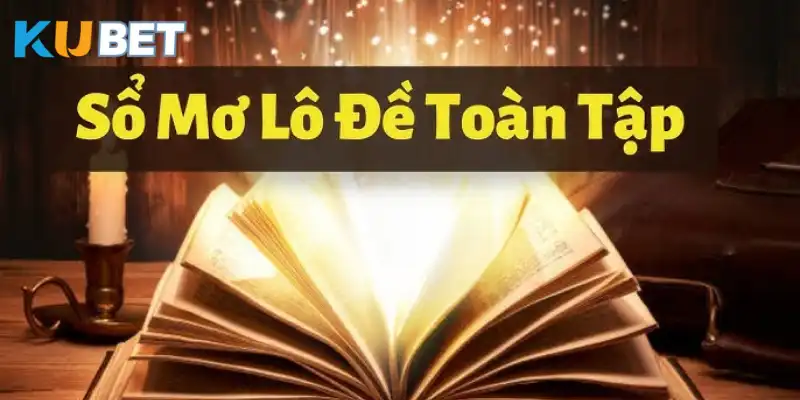 Khái niệm và ý nghĩa của sổ mơ trong khi chơi lô đề