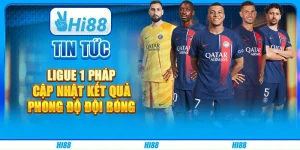 Tin Tức Ligue 1 Pháp